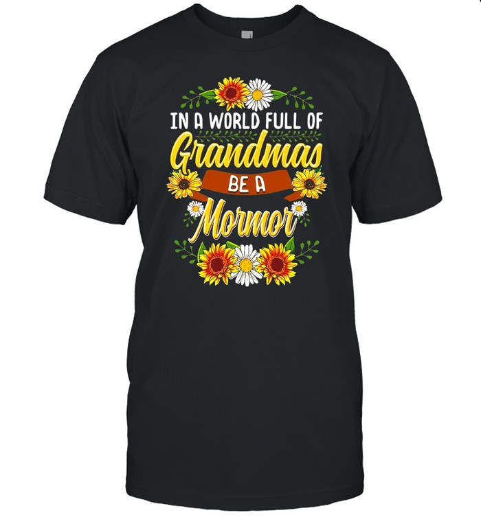 Sunflower In A World Full Of Grandmas Be A Mormor T-shirt Classic Men's T-shirt