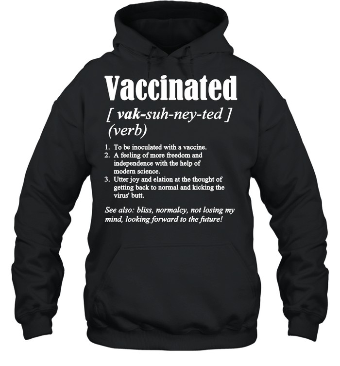 Vaccinated Definition Quote Vaccine Meme 2021 Saying Unisex Hoodie