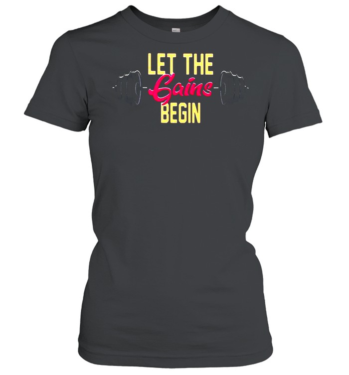 Weight Lifting Let The Gains Begin T-shirt Classic Women's T-shirt