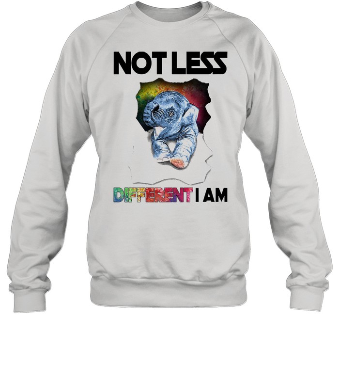 Elephant not less different I am shirt Unisex Sweatshirt