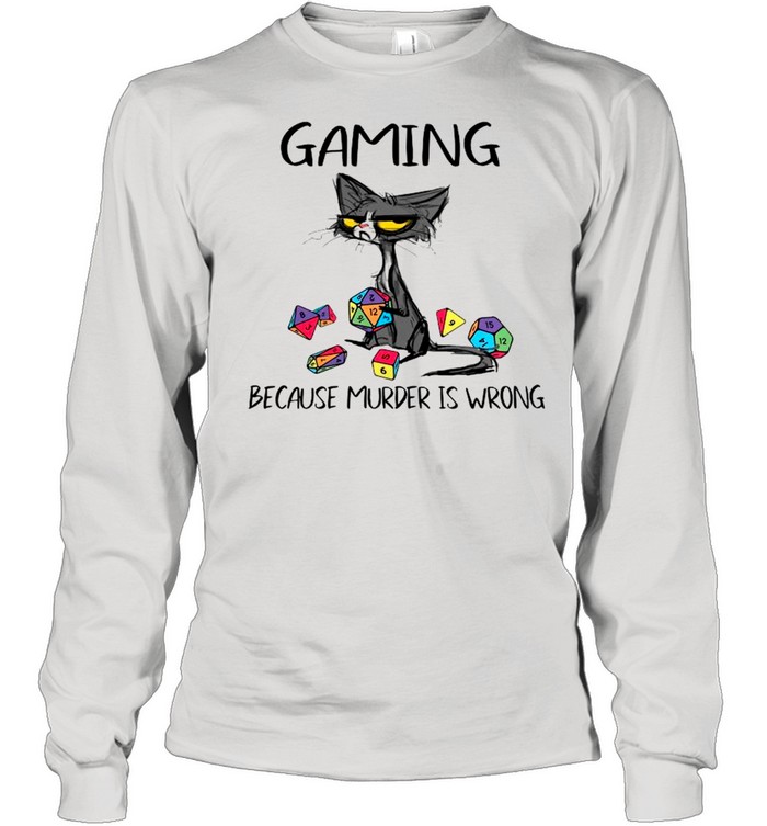 Gaming Because Murder Is Wrong Funny Black Cat shirt Long Sleeved T-shirt