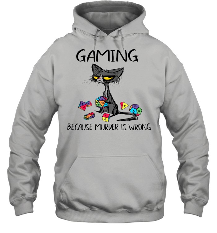 Gaming Because Murder Is Wrong Funny Black Cat shirt Unisex Hoodie