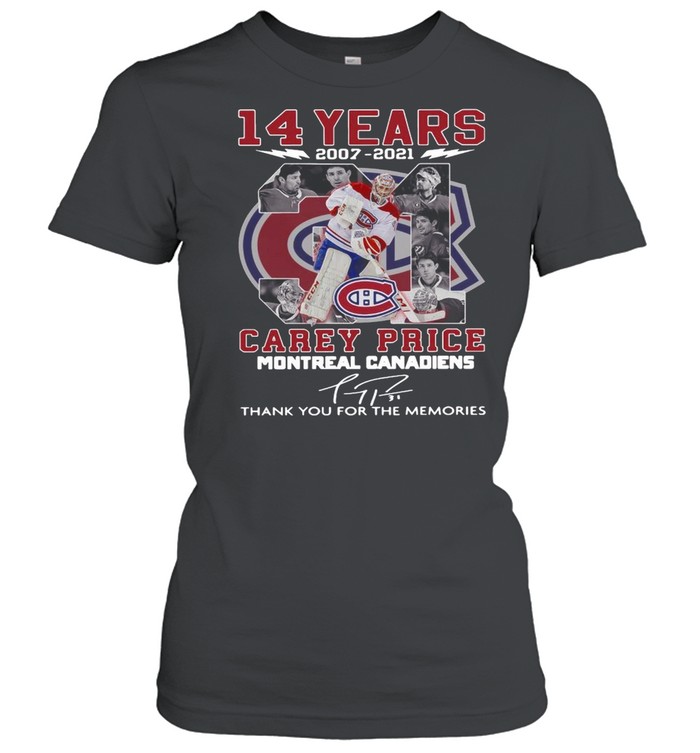 14 Years 2007 2021 Carey Price Montreal Canadiens Thank You For The Memories Signature  Classic Women's T-shirt