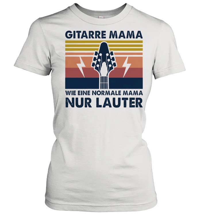 Gitarre mama wie eine normale mama nur lauter vintage shirt Classic Women's T-shirt