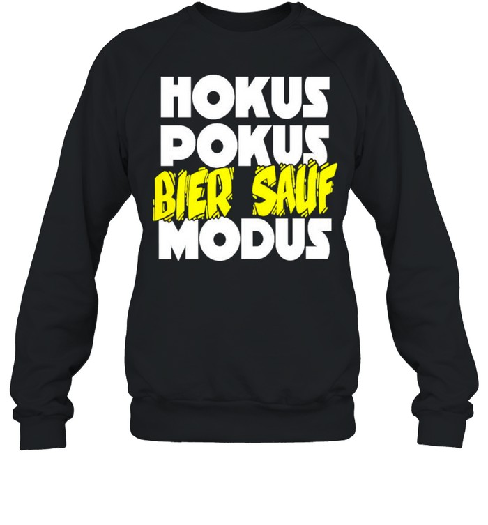 Hokus pokus bier sauf modus shirt Unisex Sweatshirt