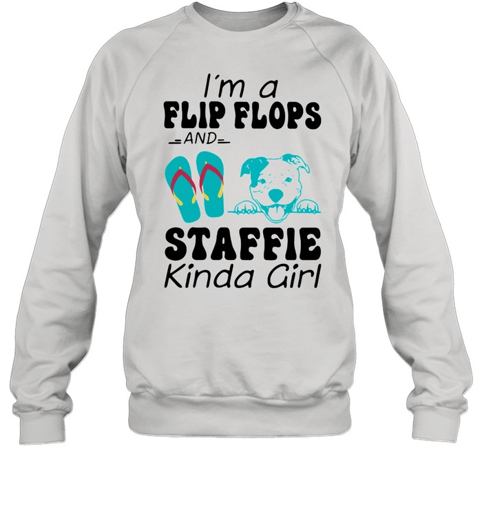 I'm A Flip Flops And Staffie Kinda Girl Unisex Sweatshirt