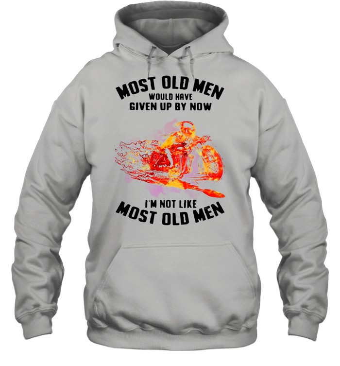 Most Old Men Would Have Given Up By Now I’m Not Like Most Old Men Motorcycle Drag Racing Unisex Hoodie