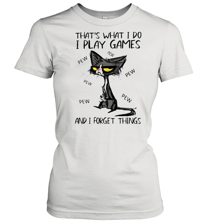 Thats what I do I play games and I forget things shirt Classic Women's T-shirt