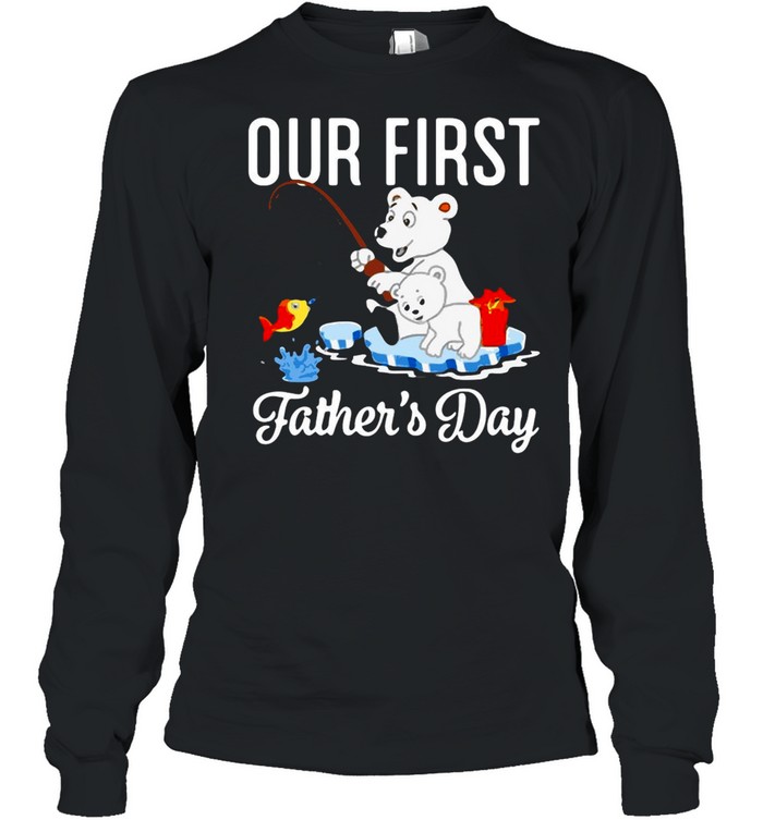 Happy First Father’s Day Our First Daddy And Olivia T-shirt Long Sleeved T-shirt