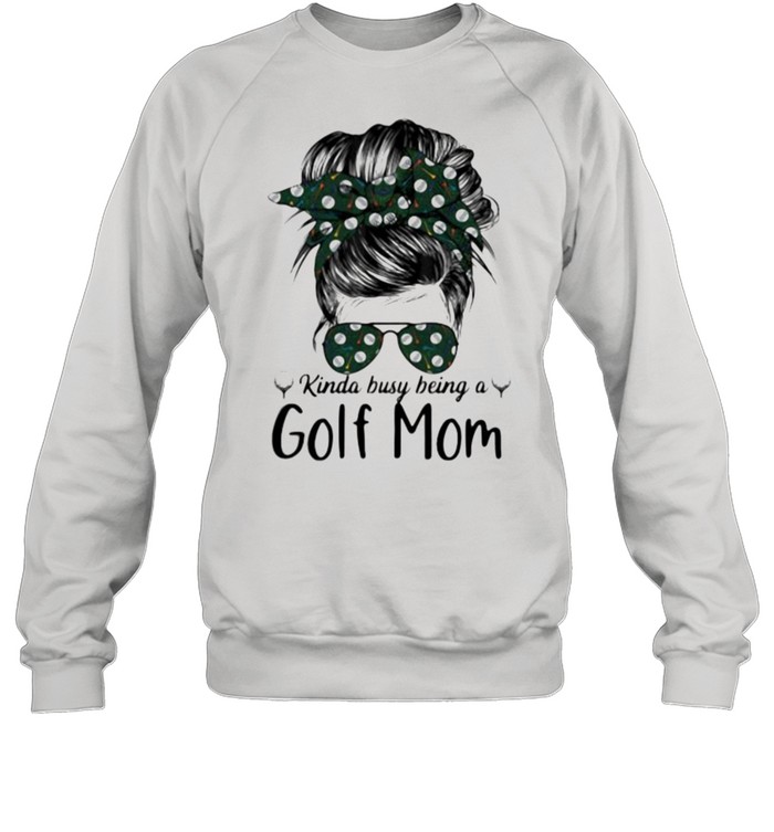 Kinda Busy Being A Golf Mom Unisex Sweatshirt