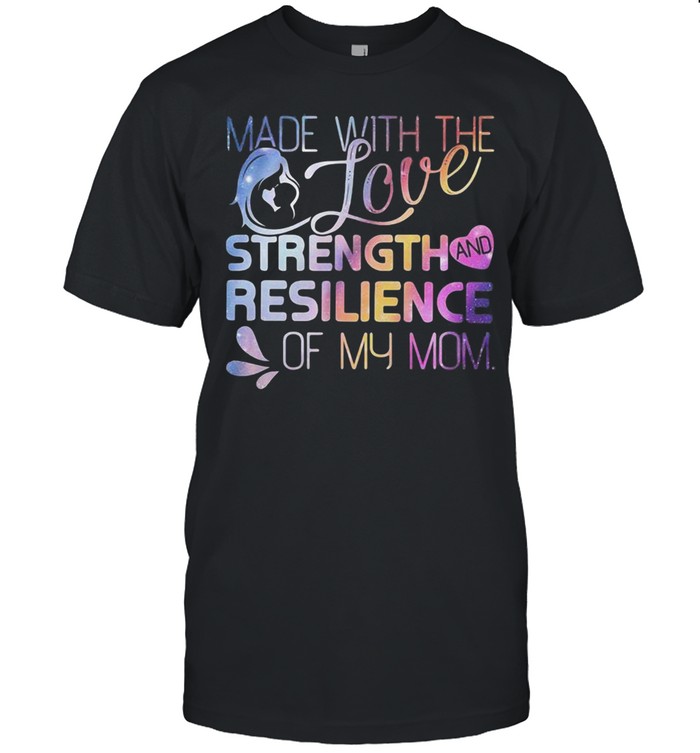 Made with the Love, Strength, and Resilience of My Mom Classic Men's T-shirt