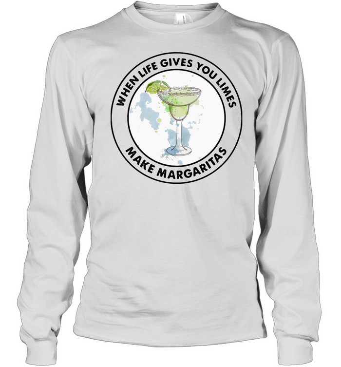 Mexican Tequila When Life Gives You Limes Make Margaritas Long Sleeved T-shirt