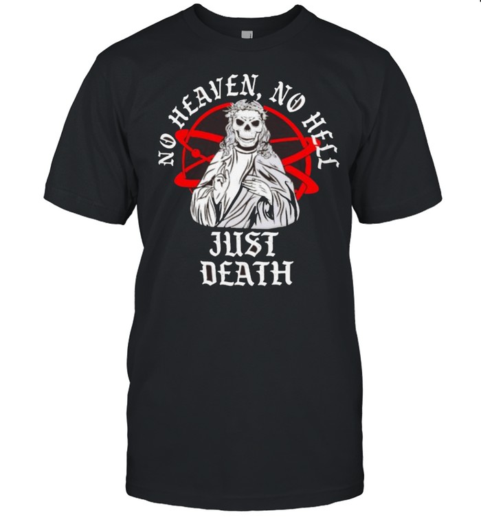 Neither Heaven Nor Hell Just Death Skull Classic Men's T-shirt