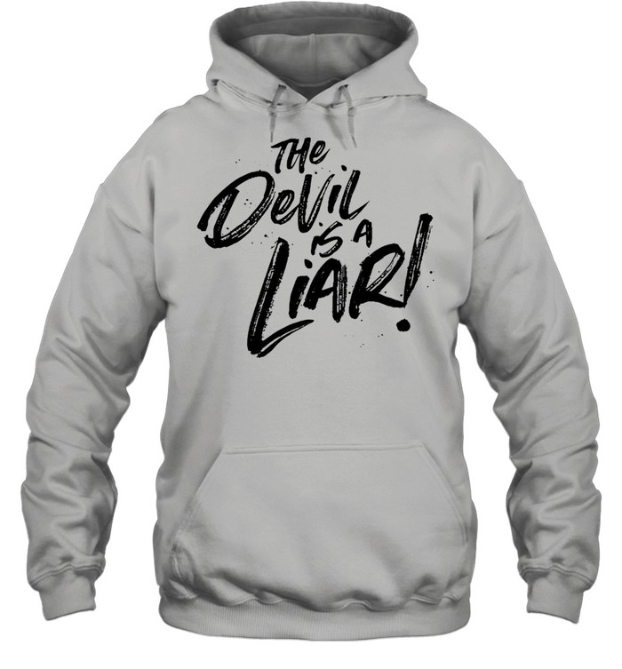 The Devil Is A Liar T-shirt Unisex Hoodie