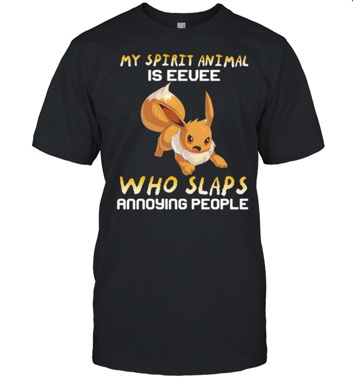 My Spirit Animal Is Eevee Who Slaps Annoying People  Classic Men's T-shirt