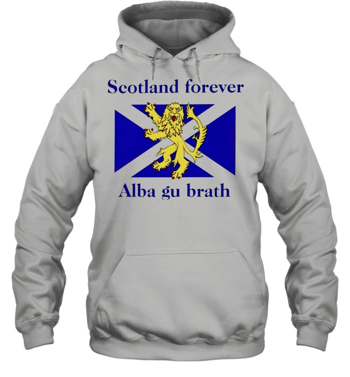 Scotland forever Alba gu brath shirt Unisex Hoodie