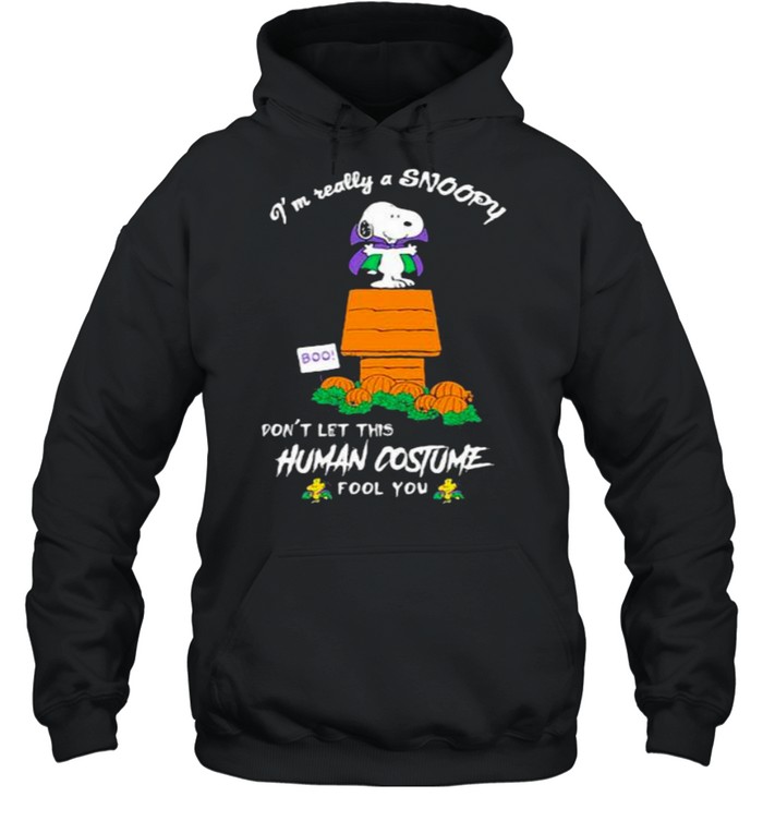 I’m Really A Snoopy Don’t Let This Human Costume Fool You  Unisex Hoodie
