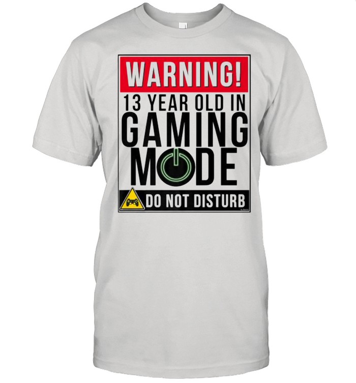 Warning 13th Year Old In Gaming Mode Do Not Disturb shirt Classic Men's T-shirt