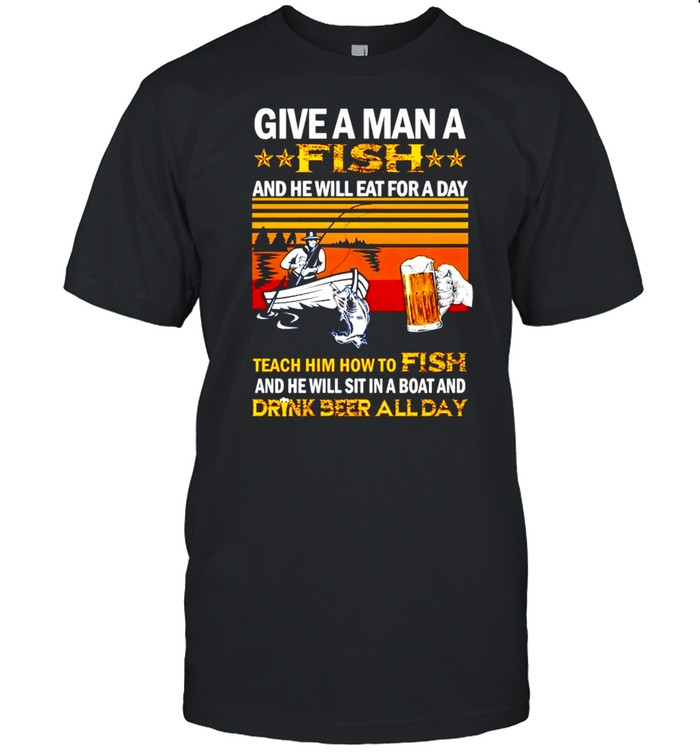 Give a man a fish and he will eat for a day teach him how to fish shirt Classic Men's T-shirt