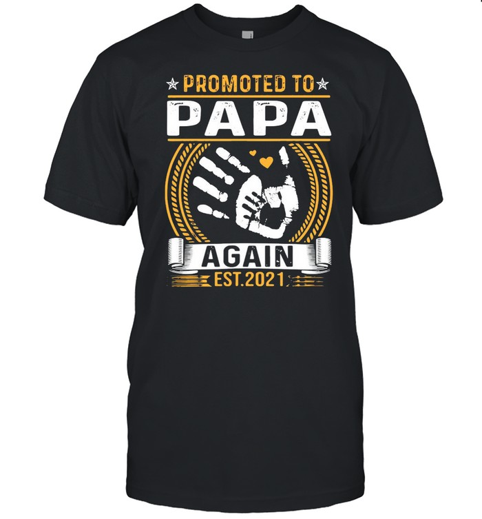 Promoted To Papa Again Est 2021 Hand shirt Classic Men's T-shirt