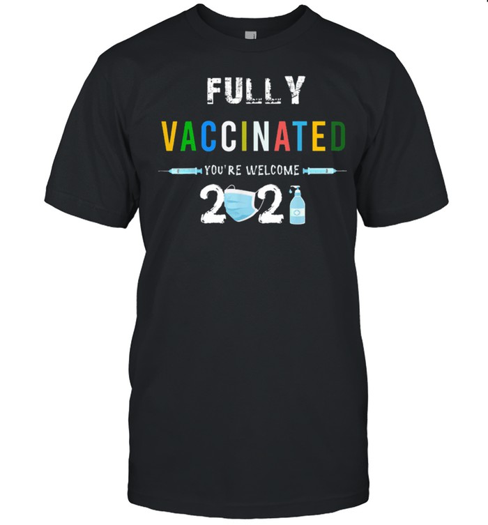 Fully vaccinated youre welcome I fun pro vaccination shirt Classic Men's T-shirt