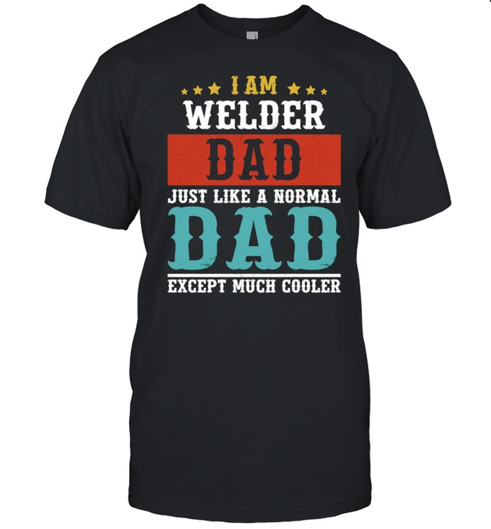 WELDER DAD Fathers Day Daddy shirt Classic Men's T-shirt