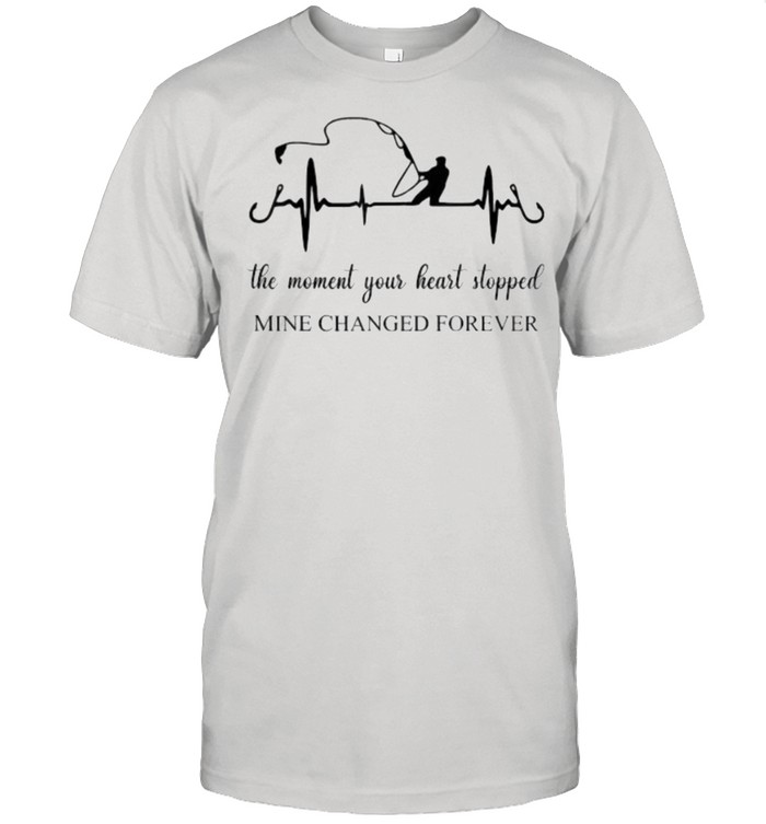 The Moment Your Heart Stopped Mine Changed Forever Fishing T- Classic Men's T-shirt