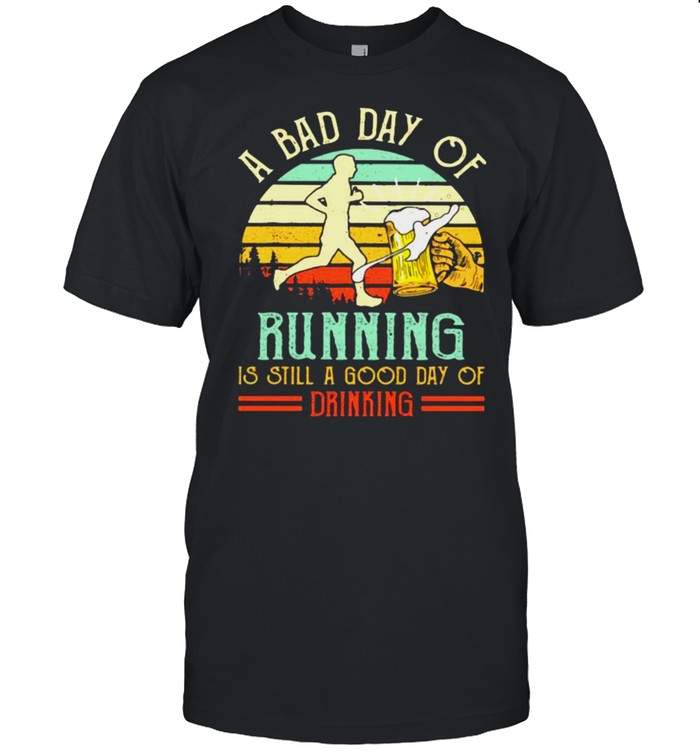 A Bad Day Of Running Is Still A Good Day Of Drinking Vintage  Classic Men's T-shirt