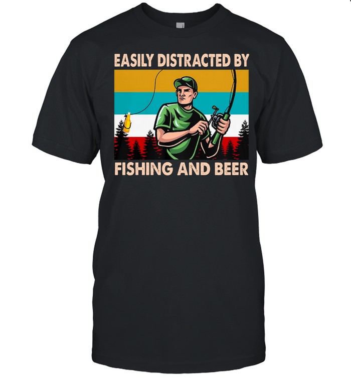 Easily distracted by fishing and beer vintage shirt