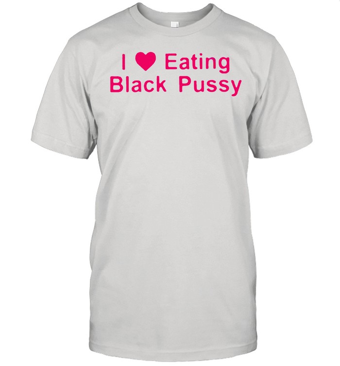 I love eating black pussy shirt Classic Men's T-shirt