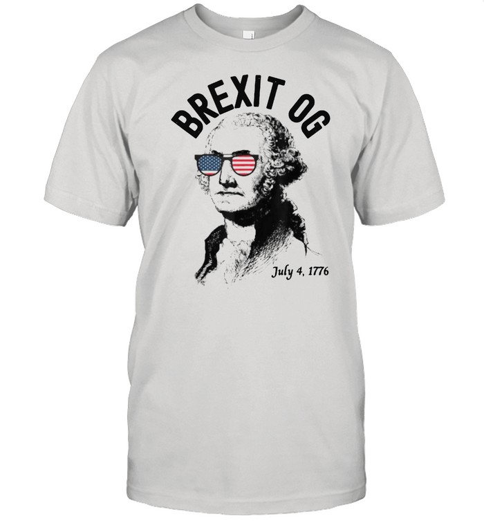 Brexit OG George Washington 4th of July, America USA T-Shirt