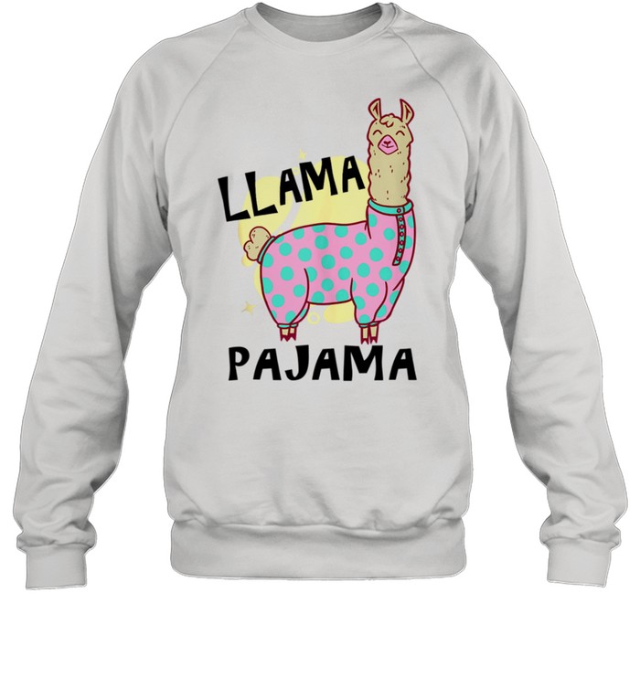 Llama Pajama a Cute Llama in Pajamas or Pyjamas shirt Unisex Sweatshirt