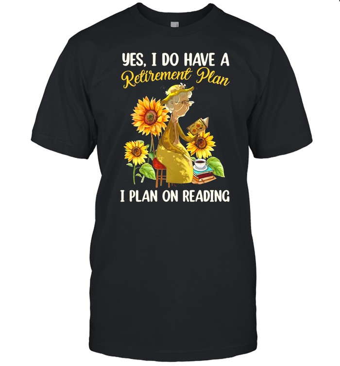 Women Yes I Do Have A Retirement Plan I Plan On Reading Coffee T-shirt Classic Men's T-shirt
