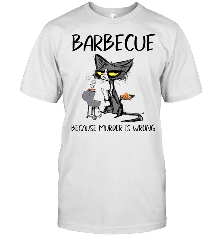 Cat barbecue because murder is wrong shirt
