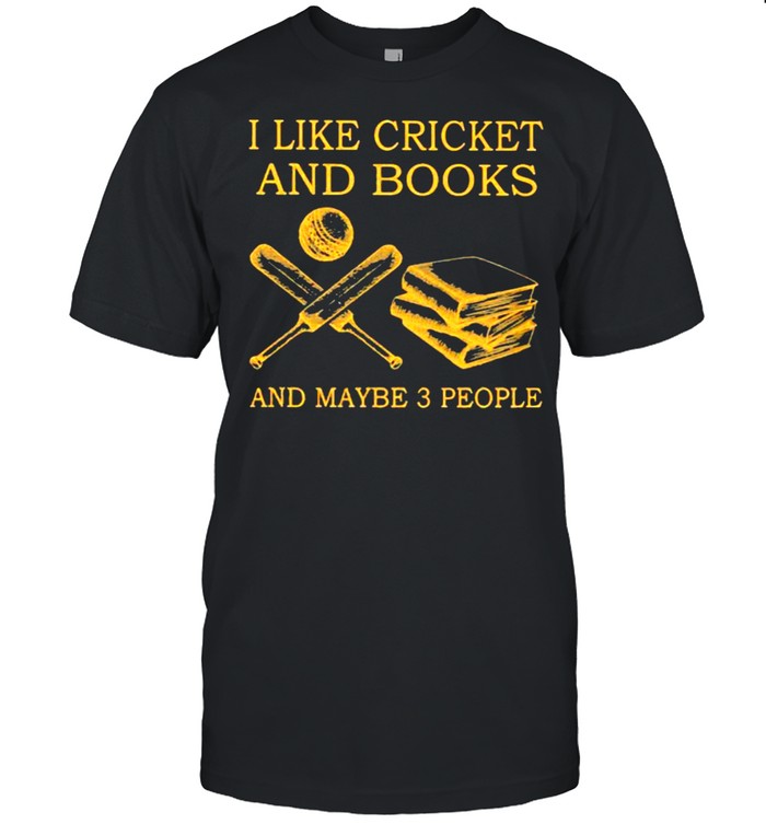 I like Cricket And Books And Maybe 3 People  Classic Men's T-shirt