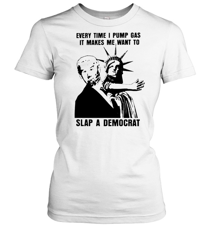 Liberty slap Biden every time I pump gas it makes me want to slap a Democrat shirt Classic Women's T-shirt