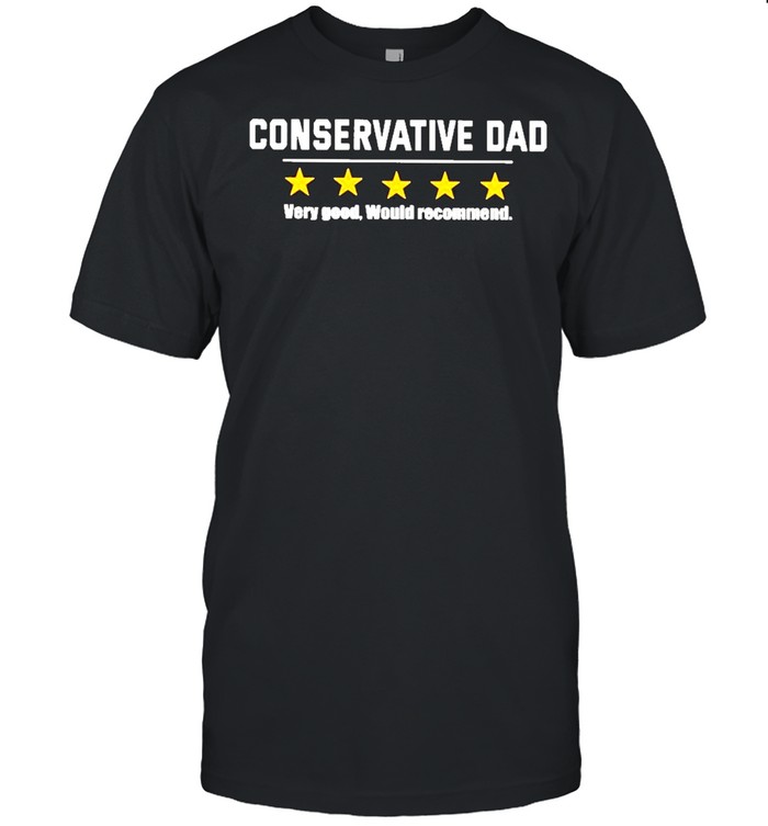 Conservative dad very good would recommend shirt Classic Men's T-shirt