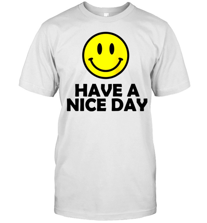 Have a Nice Day Meme shirt Classic Men's T-shirt