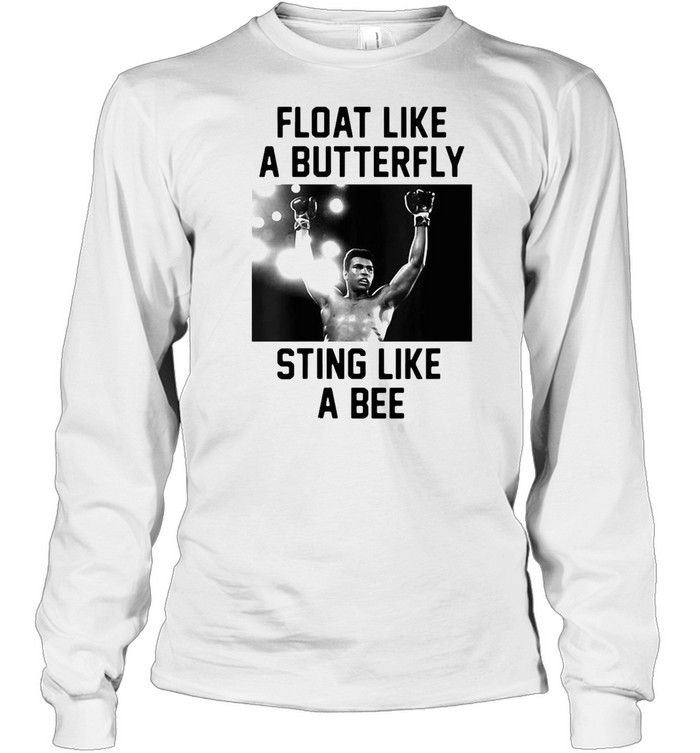 Muhammad Ali Float Float Like A Butterfly Sting Like A Bee T-shirt Long Sleeved T-shirt