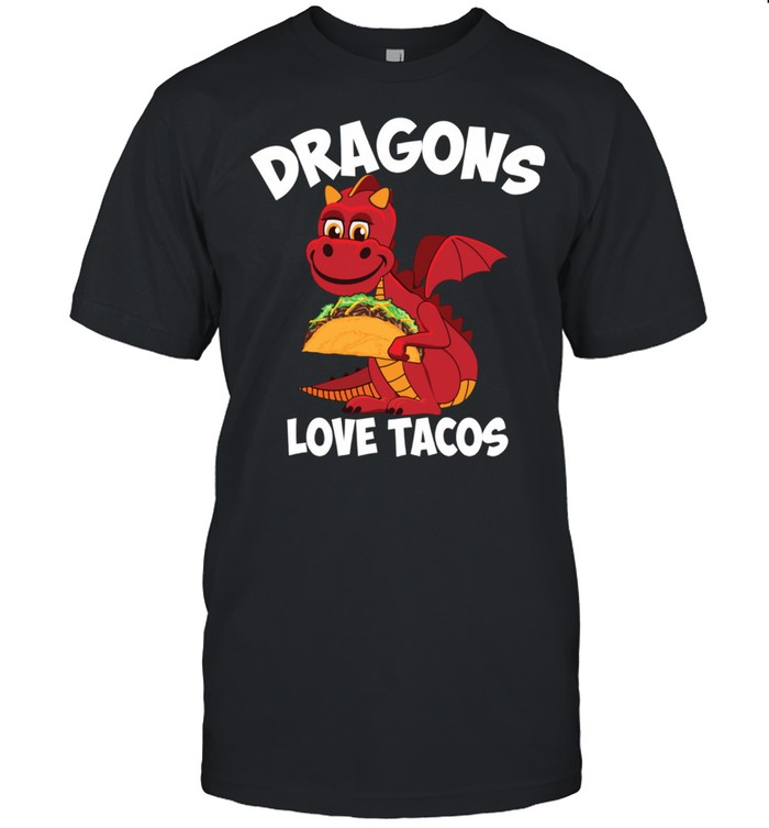 Dragons Love Tacos Cool Mexican Food Beast shirt