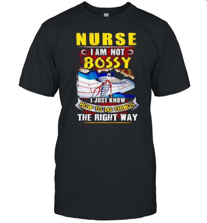 Nurse I am not bossy I just know how to do things the right way shirt Classic Men's T-shirt