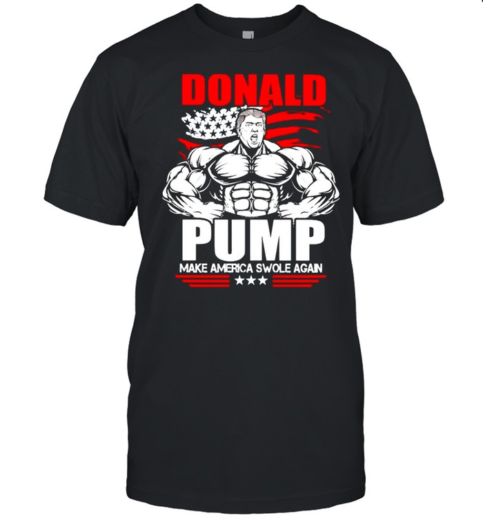 Trump gym Donald Pump make America swole again shirt