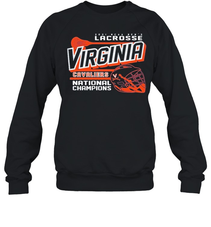 Virginia Cavaliers 2021 Lacrosse National Champions shirt Unisex Sweatshirt