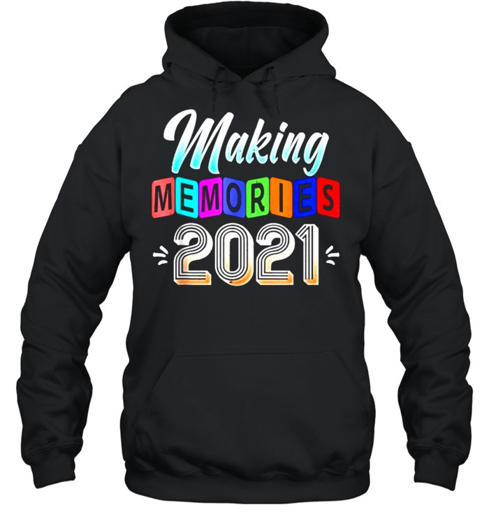 Making Memories 2021  Unisex Hoodie