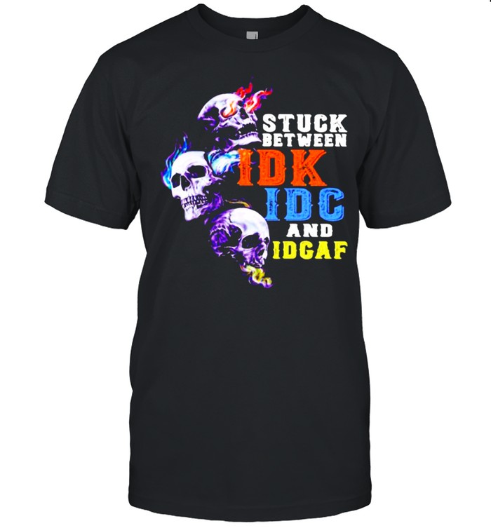 Stuck Between IDK IDC And IDGAF Skull  Classic Men's T-shirt