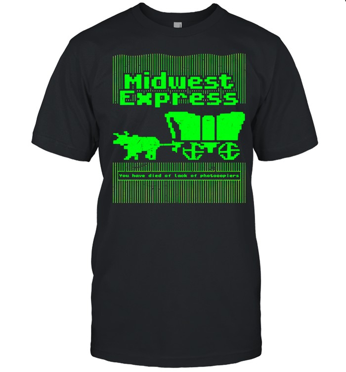 Lack of Photocopiers midwest express shirt