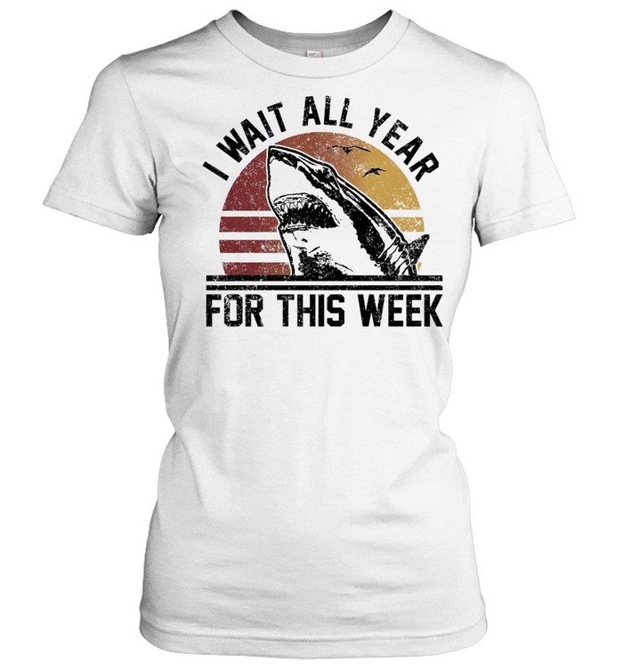 Shark I Wait All Year For This Week Vintage T-shirt Classic Women's T-shirt
