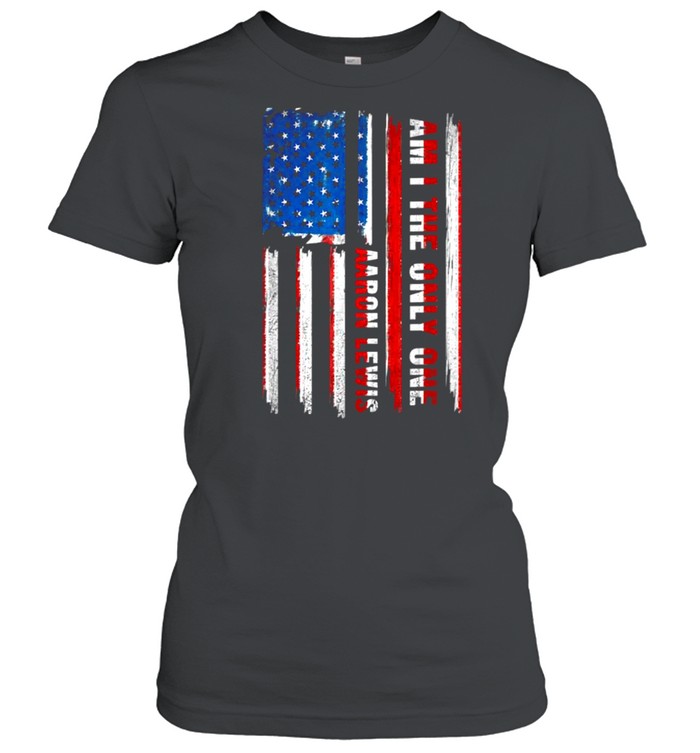 Aaron Lewis Am I The Only One American Flag T- Classic Women's T-shirt