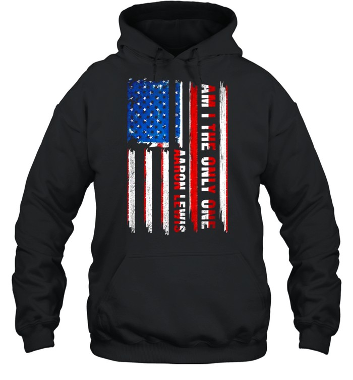 Aaron Lewis Am I The Only One American Flag T- Unisex Hoodie