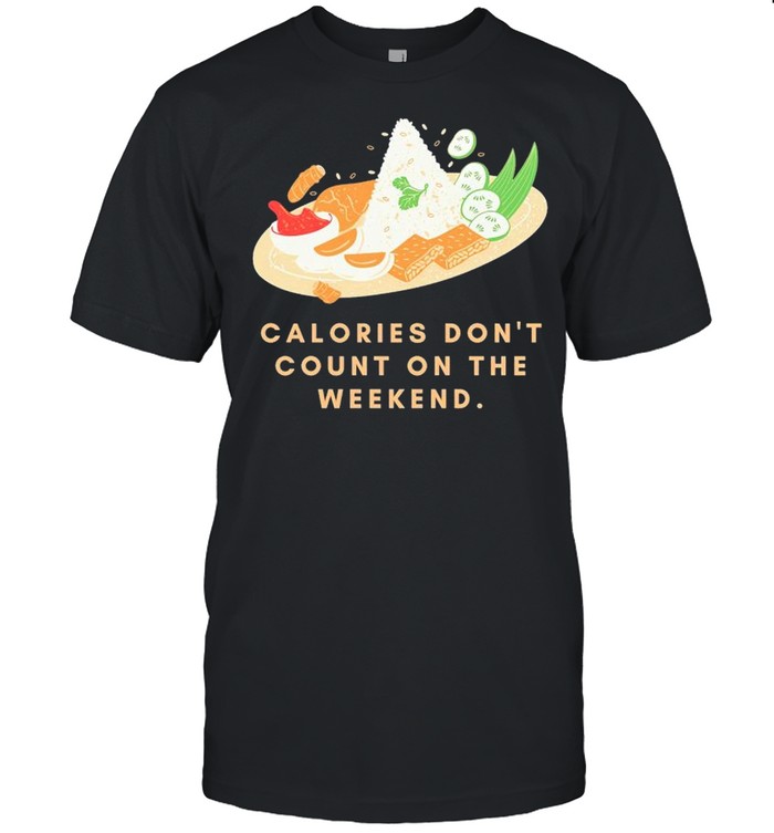 Calories dont count on the weekend shirt Classic Men's T-shirt